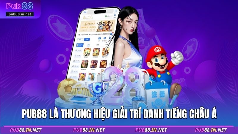 PUB88 là thương hiệu giải trí danh tiếng châu Á